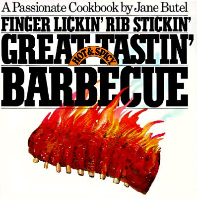 Finger Lickin' Rib Stickin' Great Tastin' Hot & Spicy Barbecue