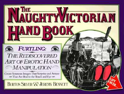 The Naughty Victorian Hand Book: The Rediscovered Art of Erotic Hand Manipulation