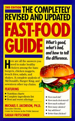 Image for The Completely Revised and Updated Fast-Food Guide: What's Good, What's Bad, and How to Tell the Difference