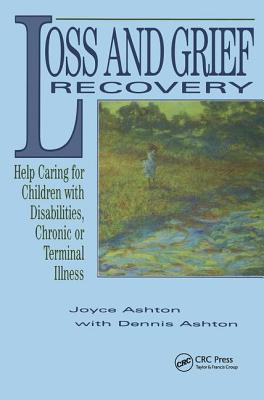 Loss and Grief Recovery: Help Caring for Children With Disabilities, Chronic or Terminal Illness