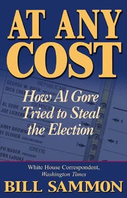 Image for At Any Cost: How Al Gore Tried to Steal the Election