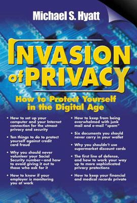 Image for Invasion of Privacy: How to Protect Yourself in the Digital Age Invasion of Privacy: How to Protect Yourself in the Digital Age