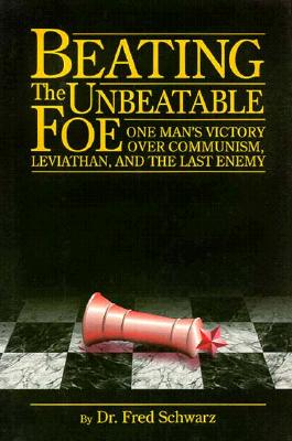 Beating the Unbeatable Foe: One Man's Victory Over Communism, Leviathan, and the Last Enemy