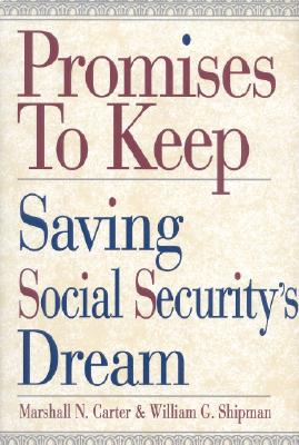 Promises to Keep: Saving Social Security's Dream