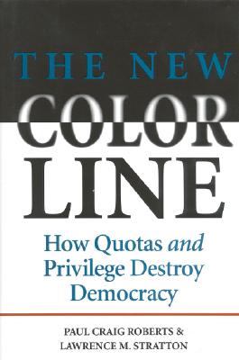 The New Color Line: How Quotas and Privilege Destroy Democracy