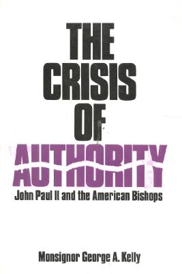 THE CRISIS OF AUTHORITY John Paul II and the American Bishops