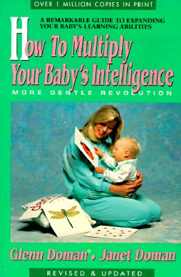 How to Multiply Your Baby's Intelligence (More Gentle Revolution)