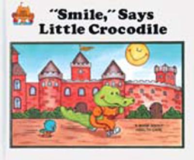 Smile, Says Little Crocodile (Magic Castle Readers Health and Safety)