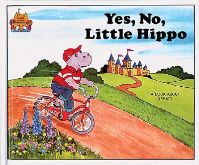 Yes, No, Little Hippo - A Book About Being Safe (Magic Castle Readers)
