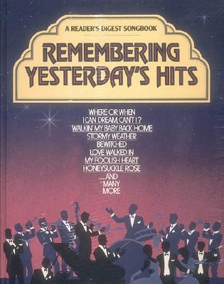 Image for Remembering Yesterday's Hits: A Reader's Digest Songbook Remembering Yesterday's Hits: A Reader's Digest Songbook
