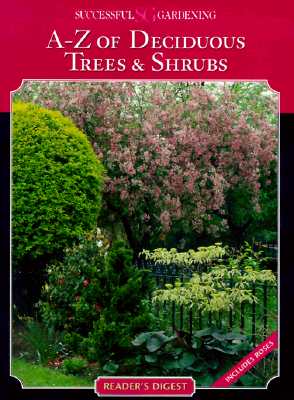 Successful Gardening - A - Z Of Deciduous Trees & Shrubs