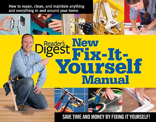 Image for New Fix-It-Yourself Manual: How to Repair, Clean, and Maintain Anything and Everything In and Around Your Home
