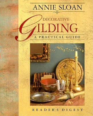 Image for Annie Sloan Decorative Gilding: A Practical Guide Annie Sloan Decorative Gilding: A Practical Guide