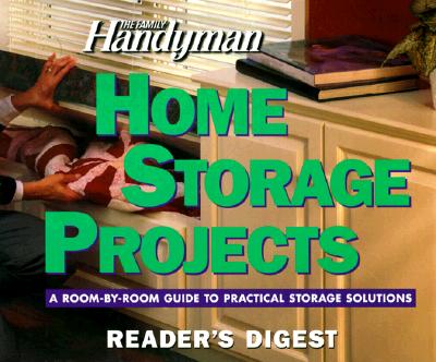 The Family Handyman: Home Storage Projects