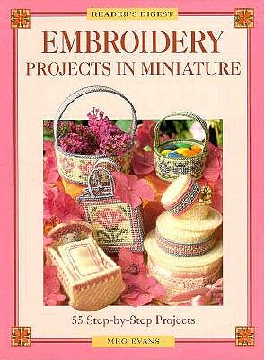 Embroidery Projects in Miniature: 55 Step-By-Step Projects