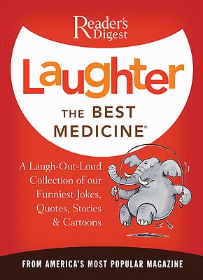 Image for Laughter the Best Medicine: A Laugh-Out-Loud Collection of our Funniest Jokes, Quotes, Stories & Cartoons(Reader's Digest)