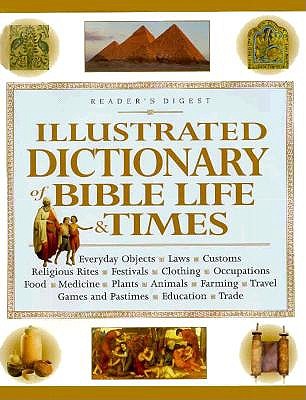 Image for Illustrated Dictionary of Bible Life and Times
