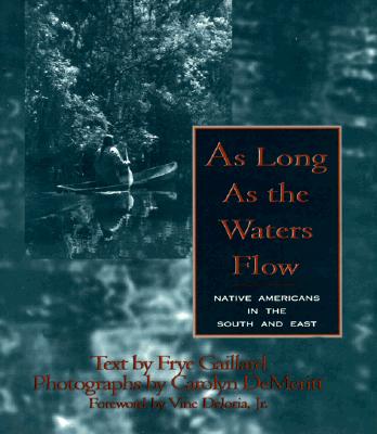 Image for As Long As the Waters Flow Native Americans in the South and the East As Long As the Waters Flow Native Americans in the South and the East