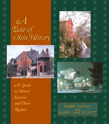 TASTE OF OHIO HISTORY: A GUIDE TO HISTORIC EATERIES AND THEIR RECIPES