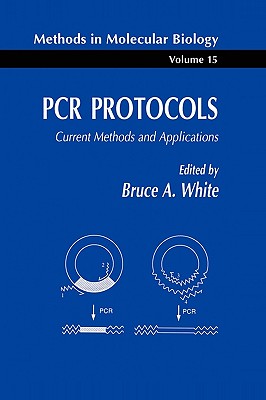 PCR Protocols: Current Methods and Applications [Methods in Molecular Biology, Vol. 15]