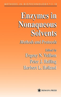 Enzymes in Nonaqueous Solvents: Methods and Protocols (Methods in Biotechnology, 15)