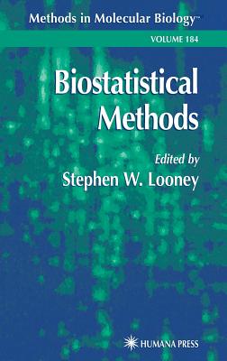 Biostatistical Methods [Methods in Molecular Biology, Volume 184]