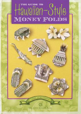 The Guide to Hawaiian-Style Money Folds
