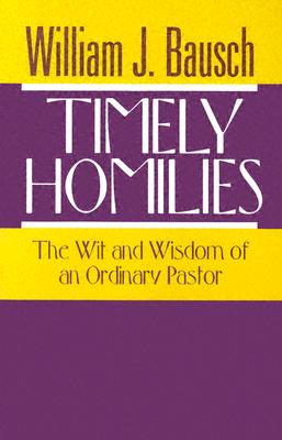 Timely Homilies: The Wit and Wisdom of an Ordinary Pastor