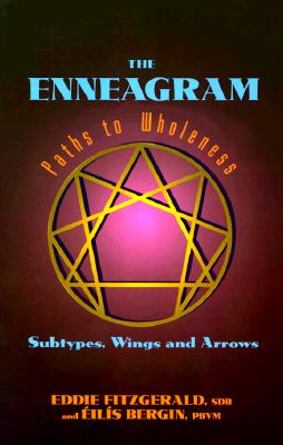 Enneagram Paths to Wholeness: Subtypes, Wings & Arrows