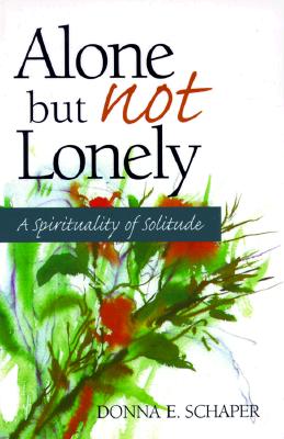 Image for Alone but Not Lonely: A Spirituality of Solitude