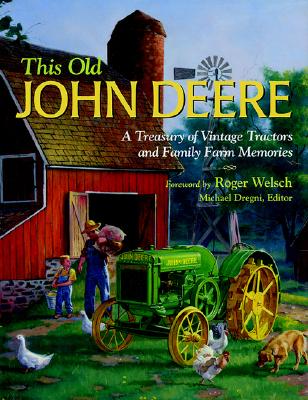 This Old John Deere: A Treasury of Vintage Tractors and Family Farm Memories