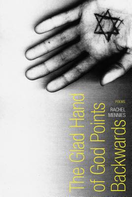The Glad Hand of God Points Backwards: Poems (Walt McDonald First-Book Series in Poetry) [Hardcover] Mennies, Rachel and Fink, Robert A.