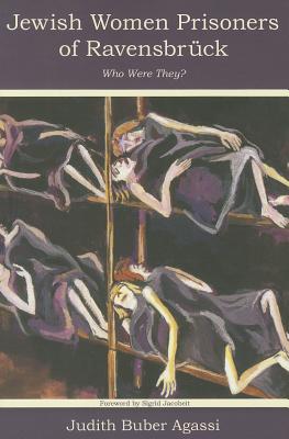 The Jewish Women Prisoners of Ravensbrck: Who Were They (Modern Jewish History)