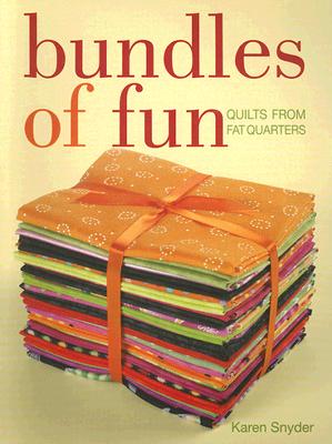 Bundles of Fun: Quilts From Fat Quarters
