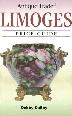 Antique Trader Limoges: Price Guide