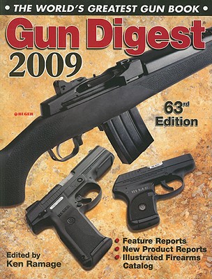 Image for Gun Digest 2009: The World's Greatest Gun Book Gun Digest 2009: The World's Greatest Gun Book