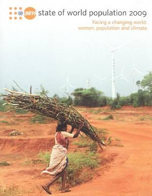 State of the World Population Report 2009: Facing a Changing World: Women, Population and Climate