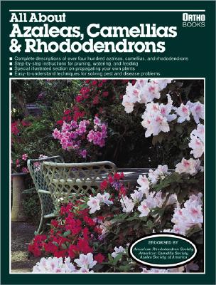 Image for All About Azaleas, Camellias & Rhododendrons (Ortho's All about)