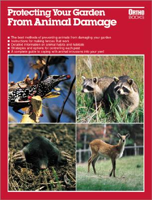 Ortho Books Protecting Your Garden From Animal Damage