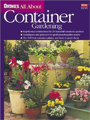 Ortho's All About Container Gardening (Ortho's All About Gardening)