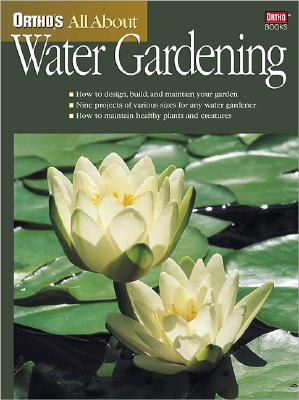 Image for Ortho's All About Water Gardening (Ortho's All About Gardening)