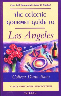 The Eclectic Gourmet Guide to Los Angeles Image for The Eclectic Gourmet Guide to Los Angeles