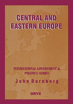 Central And Eastern Europe (International Government & Politics Series)