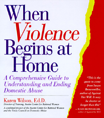 Image for When Violence Begins at Home: A Comprehensive Guide to Understanding and Ending Domestic Abuse