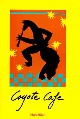 Image for Coyote Cafe: Foods from the Great Southwest