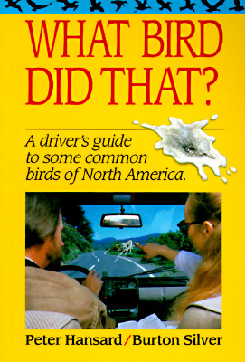What Bird Did That: A Driver's Guide to Some Common Birds of North America