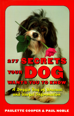 Image for 277 SECRETS YOUR DOG WANTS YOU TO KNOW
