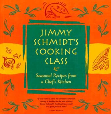 Image for JIMMY SCHMIDT'S COOKING CLASS : SEASONAL