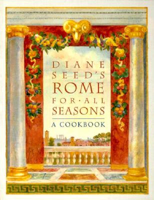 Image for Diane Seed's Rome for All Seasons: A Cookbook