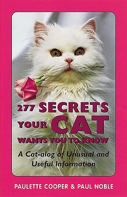 Image for 277 Secrets Your Cat Wants You to Know: A Cat-alog of Unusual and Useful Information